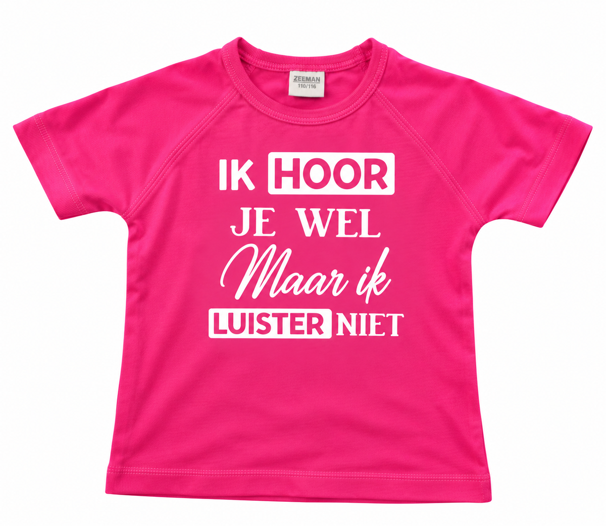 T-shirt ik hoor je wel maar ik luister niet! Roze