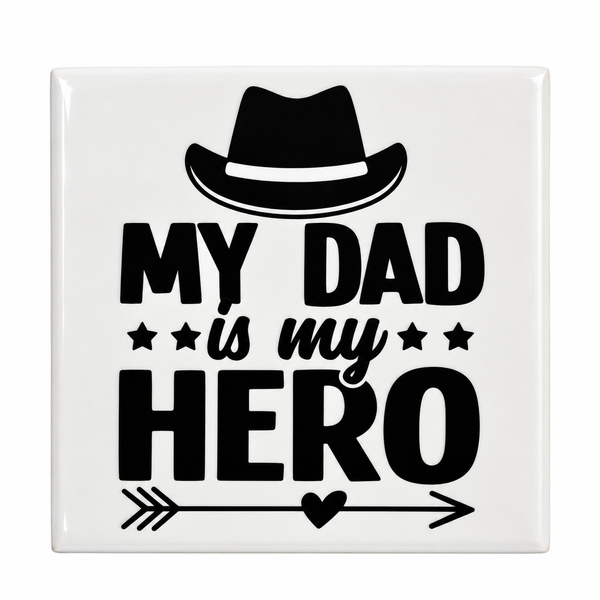 Tegeltje my dad is my hero